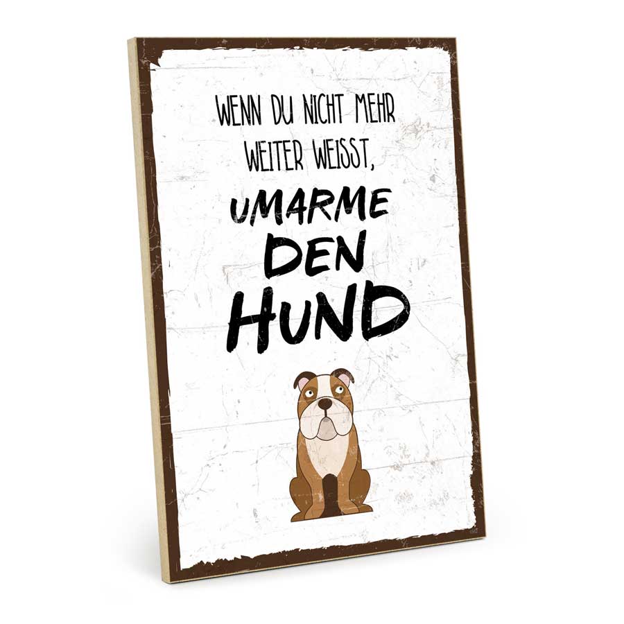 Holzschild mit Spruch - Umarme den Hund – GH-01562