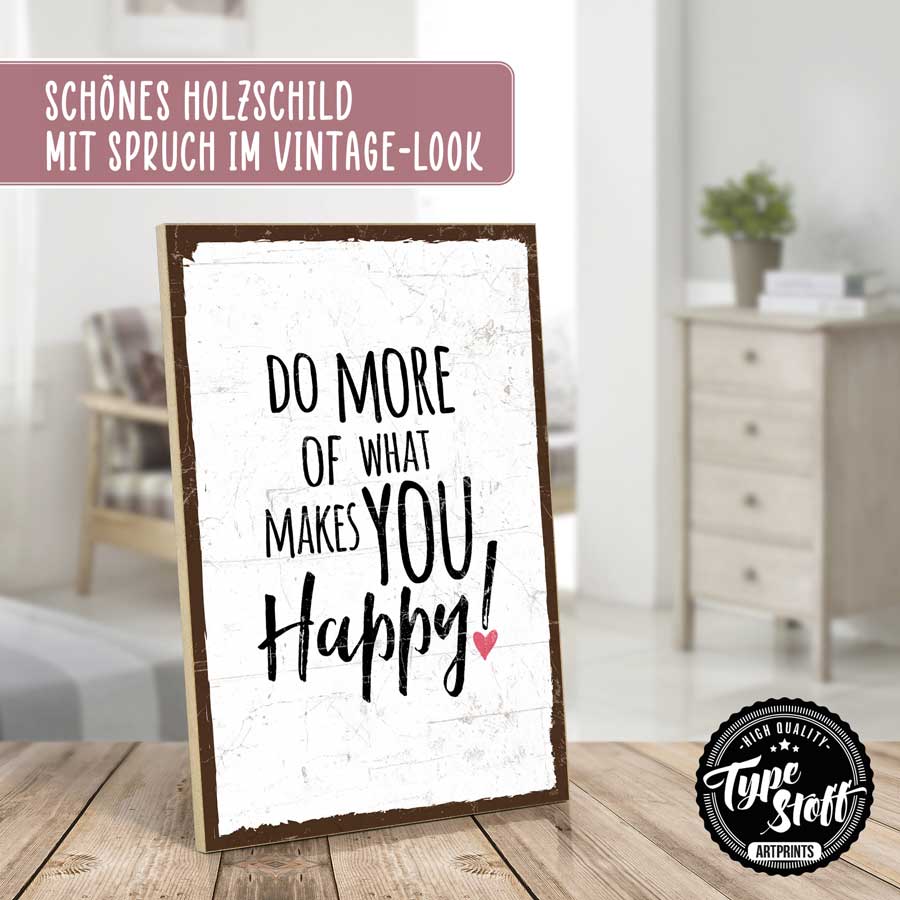 Holzschild mit Spruch - Do more of what makes you happy! – GH-01565