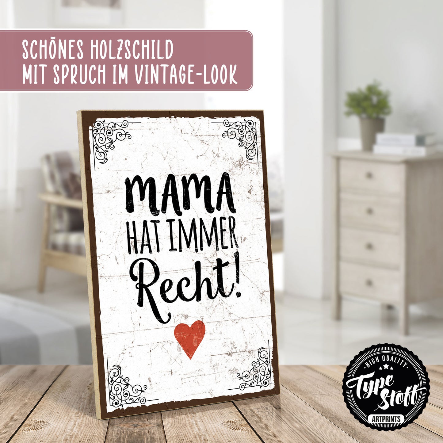 Holzschild mit Spruch - Mama hat immer Recht – HS-GH-00054