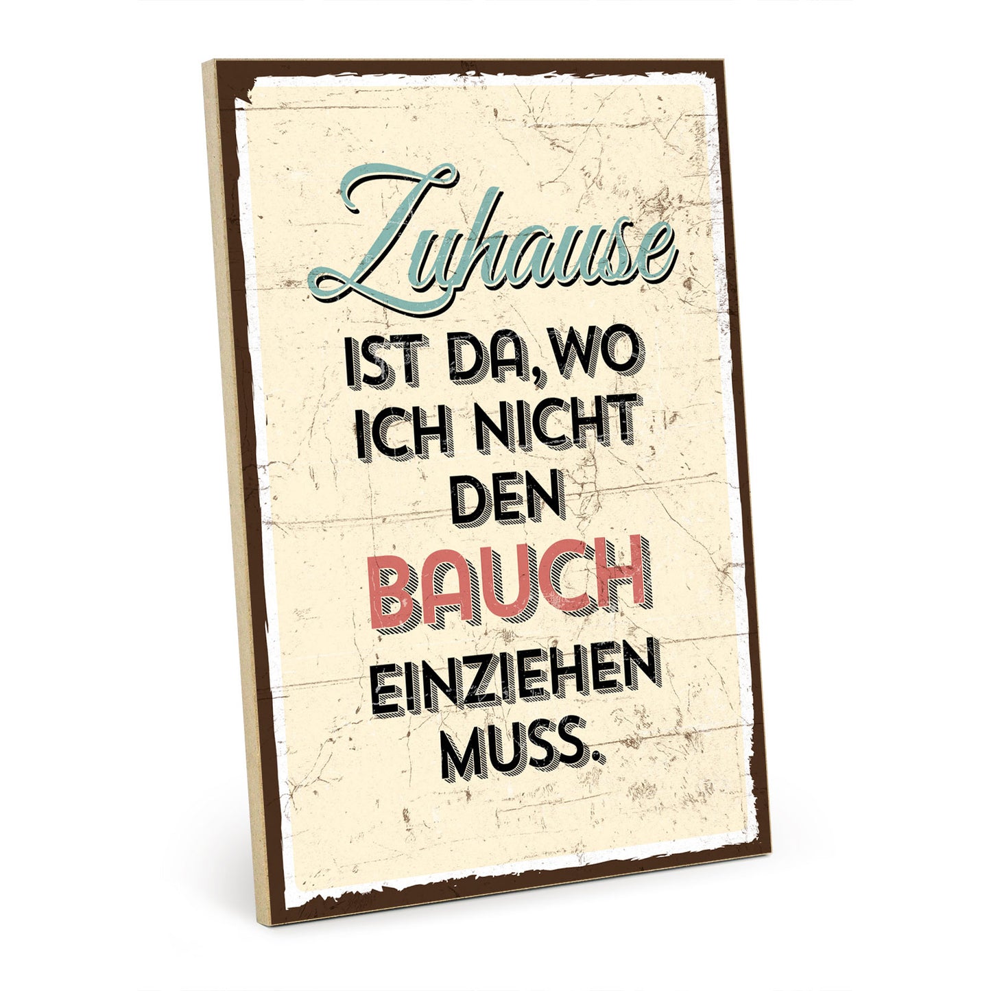 Holzschild mit Spruch - Zuhause Wohlfühlen Bauch-einziehen – HS-GH-00060