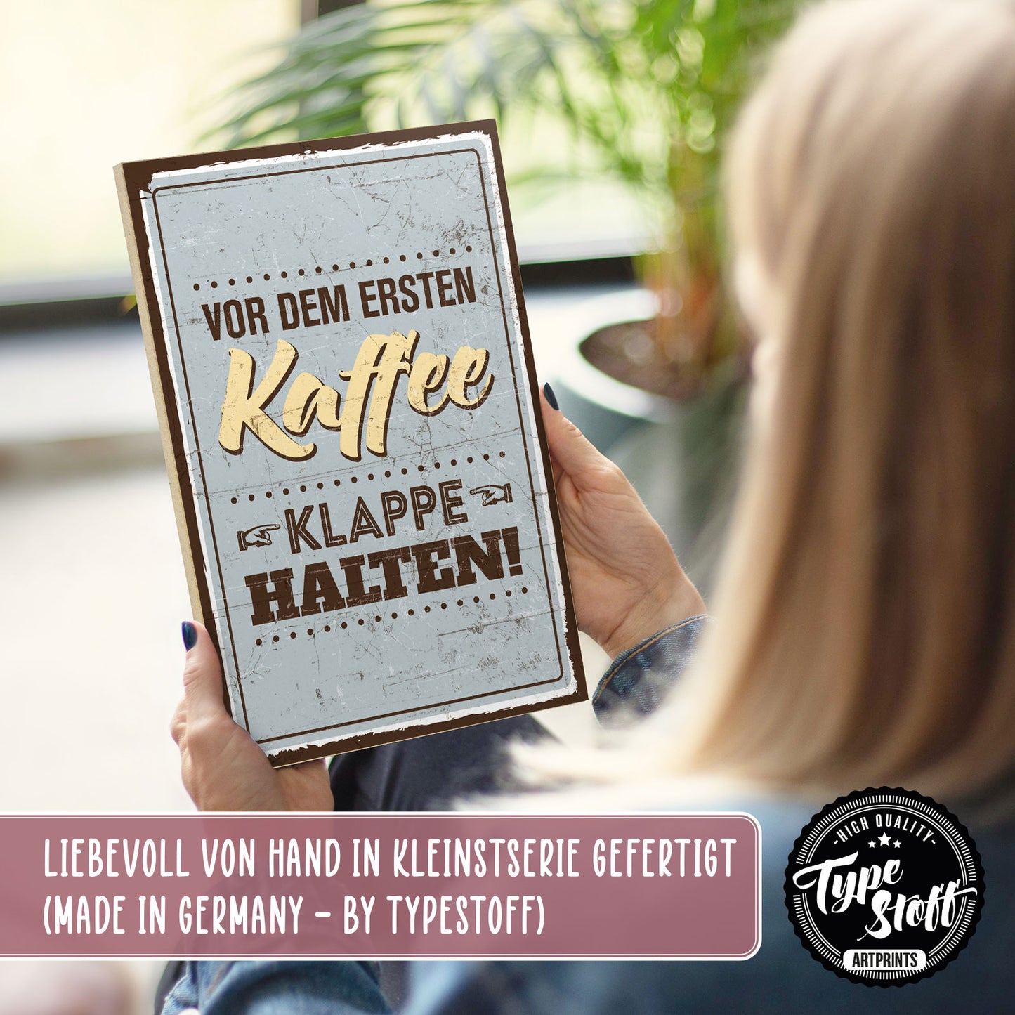 Holzschild mit Spruch - Vor dem ersten Kaffee Klappe halten – HS-GH-00063