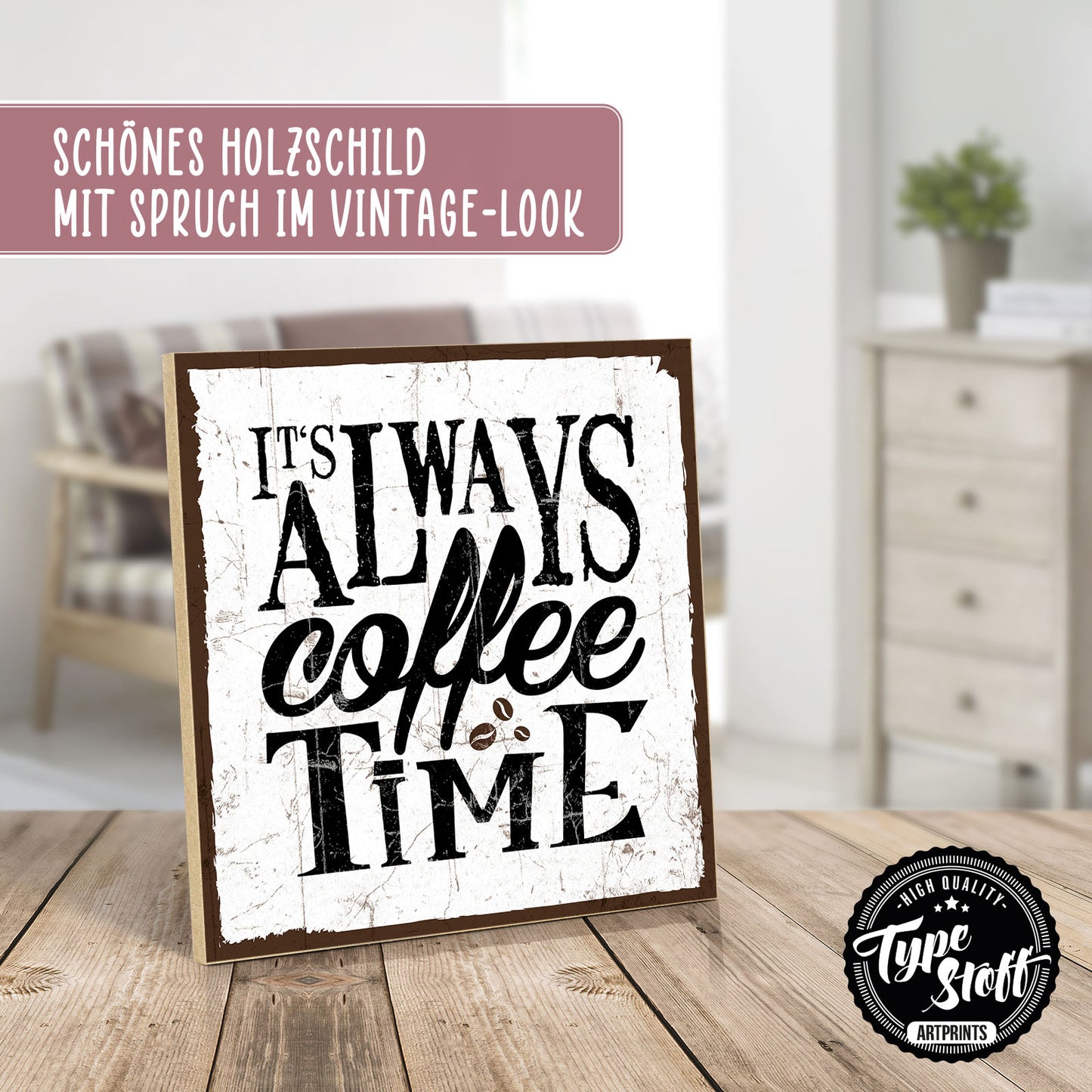 Holzschild mit Spruch - Kaffee - always coffee time – HS-QN-00086