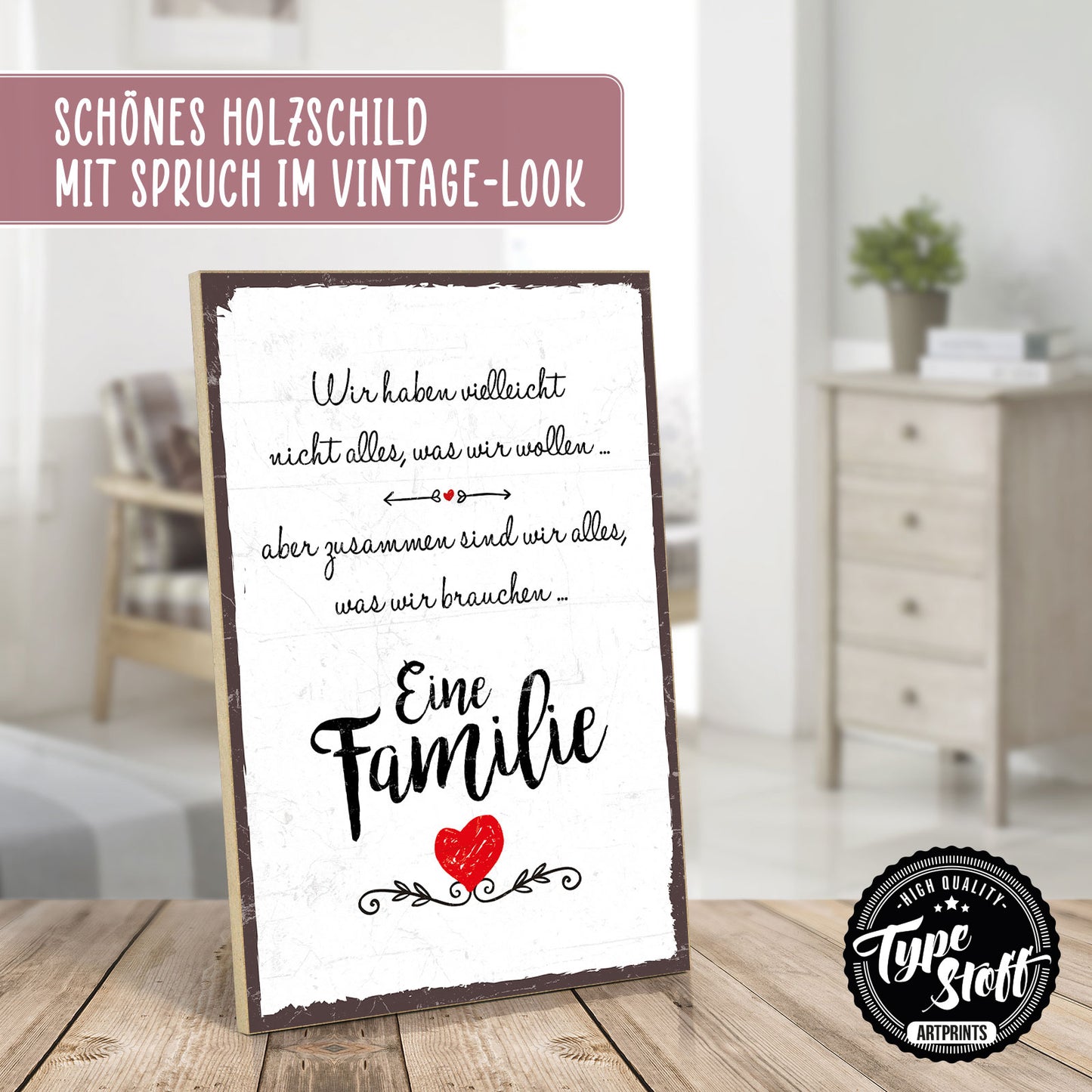 Holzschild mit Spruch - Familie ist alles was wir brauchen – HS-GH-00101