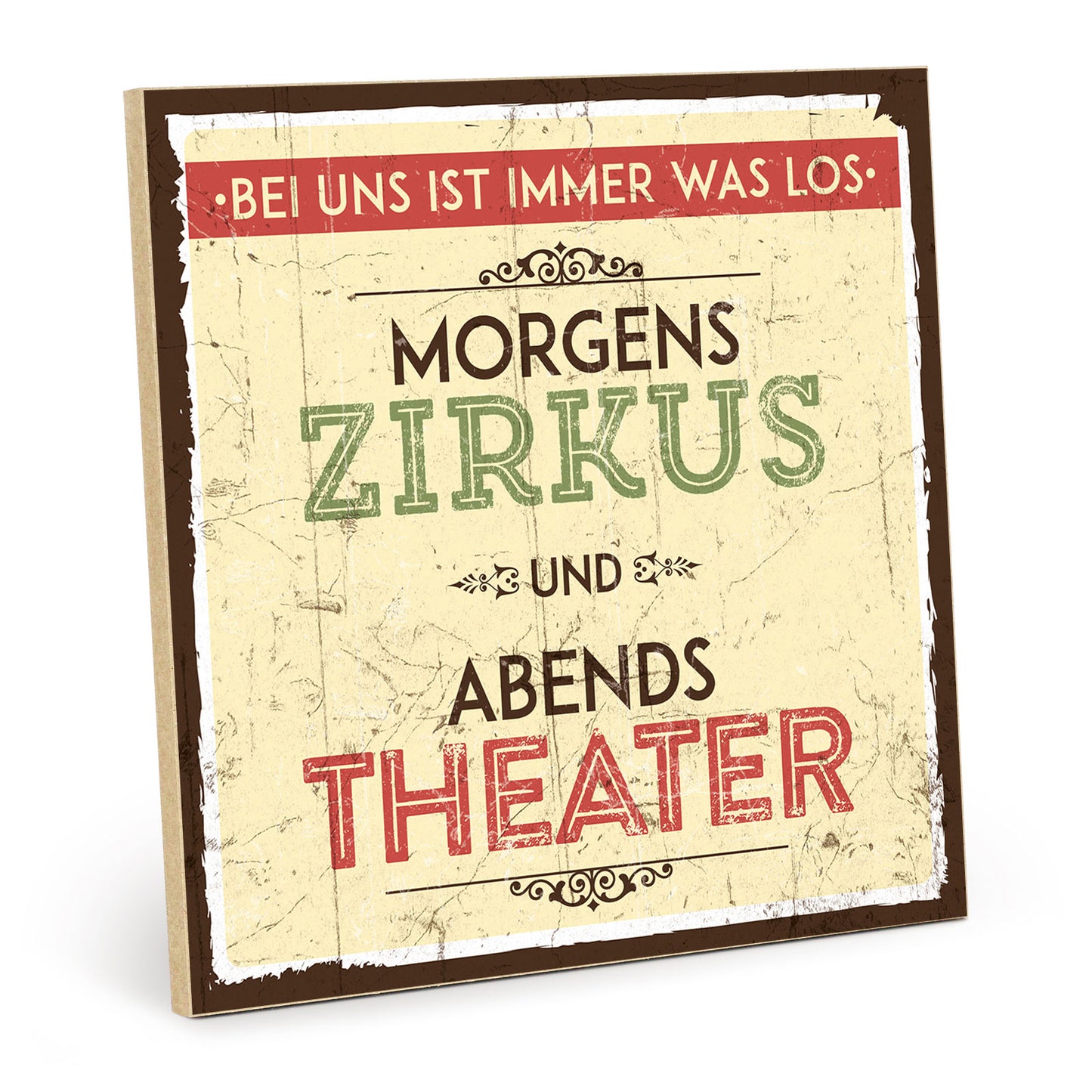 Holzschild mit Spruch - Familie - Zirkus - Theater – HS-QN-00182