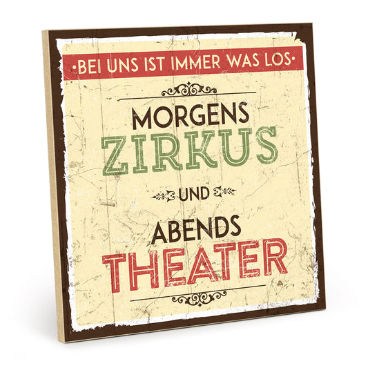 Holzschild mit Spruch - Familie - Zirkus - Theater – HS-QN-00182