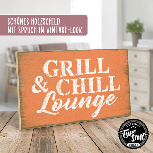 Holzschild mit Spruch - Grill ans chill lounge – HS-GQ-00190
