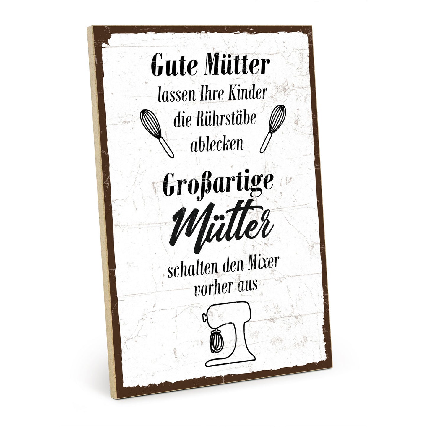 Holzschild mit Spruch - Gute Mütter - Mixer - Rührstäbe - HS-GH-00232
