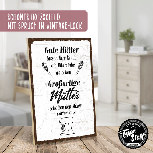 Holzschild mit Spruch - Gute Mütter - Mixer - Rührstäbe - HS-GH-00232
