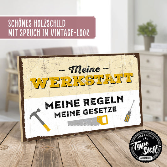 Holzschild mit Spruch - Meine Werkstatt - meine Regeln - HS-GH-00236