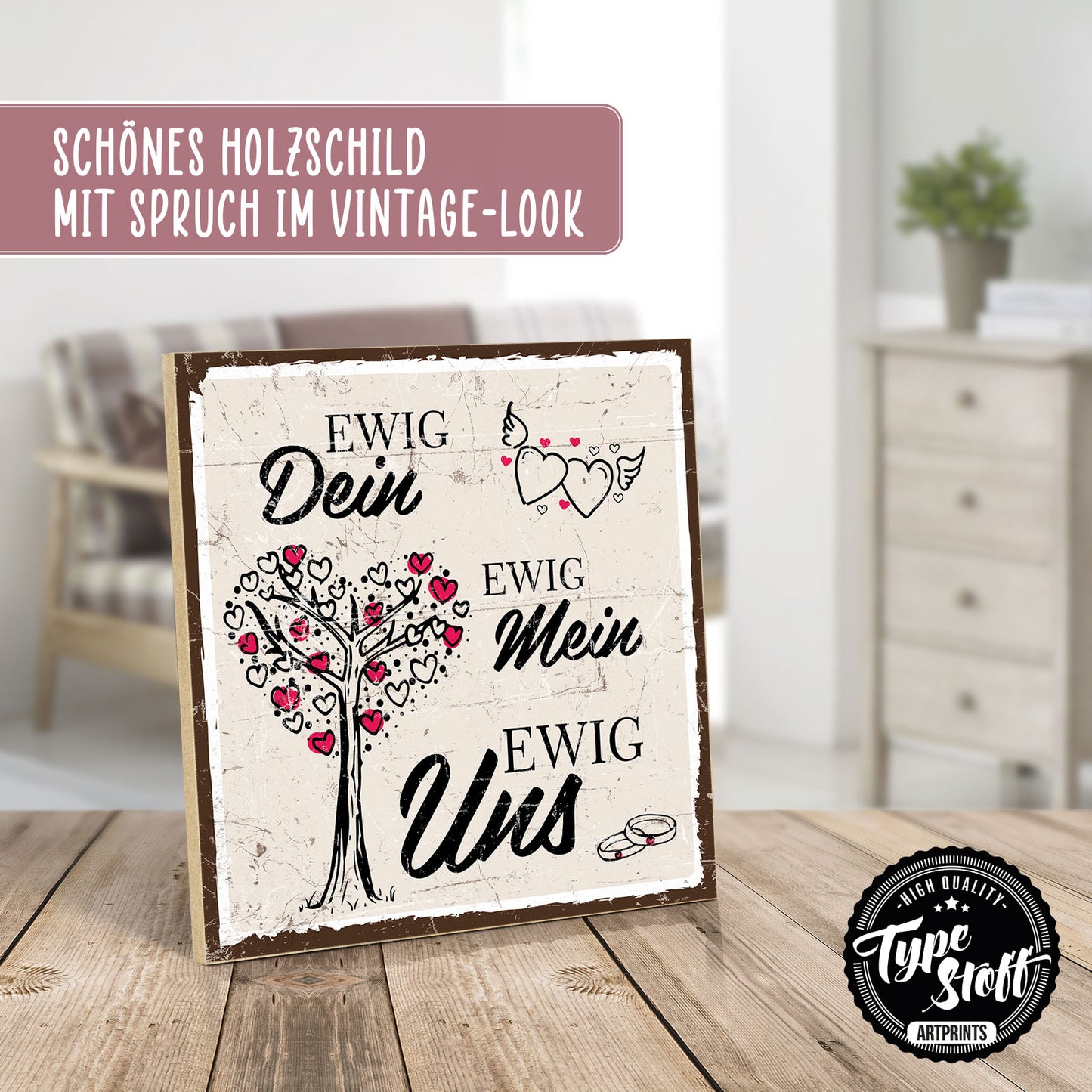 Holzschild mit Spruch - Liebe - Ewig Dein - Ewig mein - HS-QN-00301