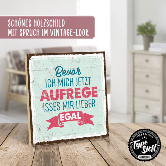 Holzschild mit Spruch - Hygge - Bevor ich mich aufrege - HS-QN-00330