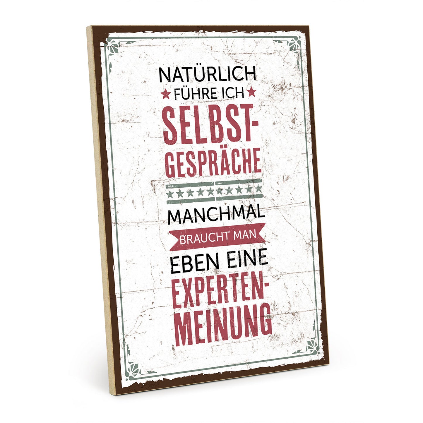 Holzschild mit Spruch - Selbstgespräche und Expertenmeinung - HS-GH-00348