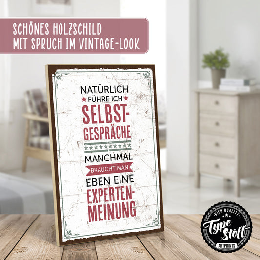 Holzschild mit Spruch - Selbstgespräche und Expertenmeinung - HS-GH-00348