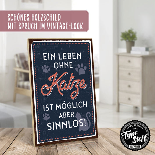 Holzschild mit Spruch - Leben ohne Katze ist sinnlos - HS-GH-00353