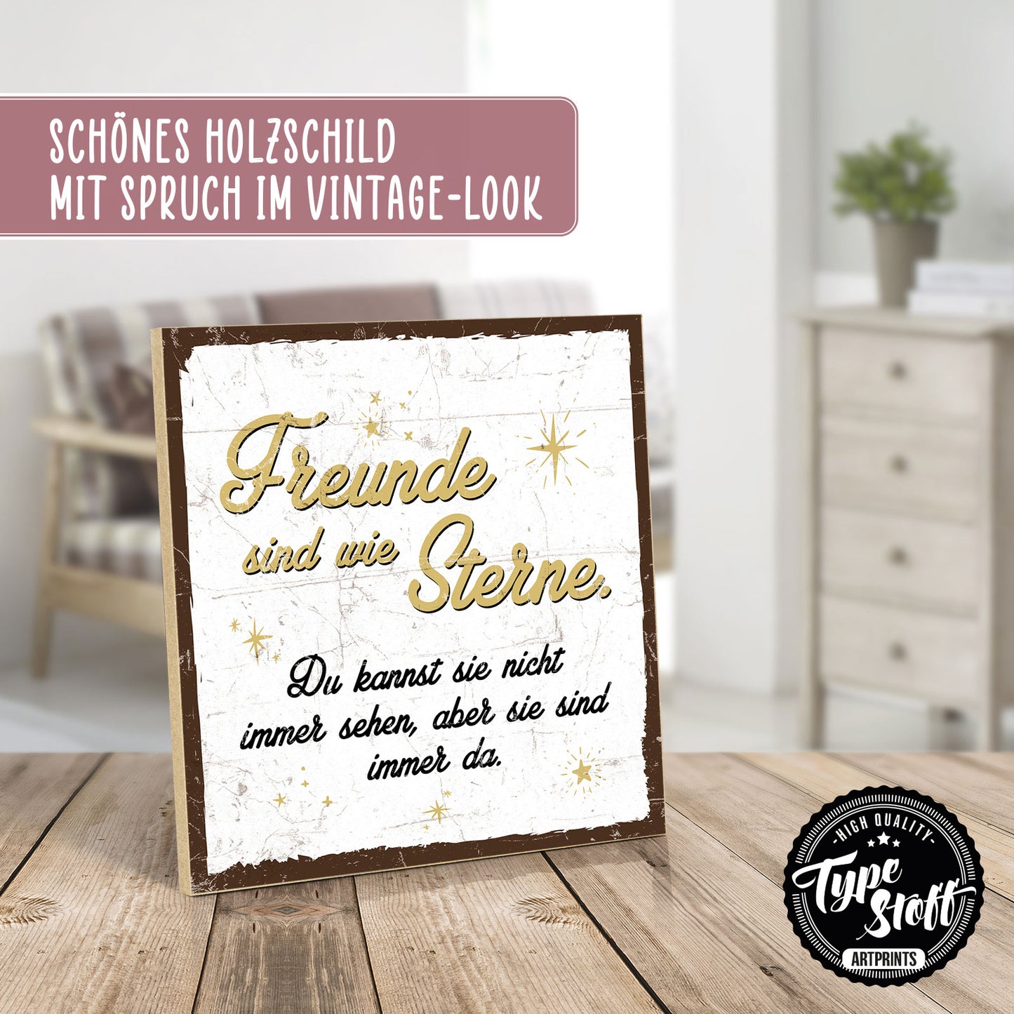 Holzschild mit Spruch - Freunde sind wie Sterne - immer da - HS-QN-00361