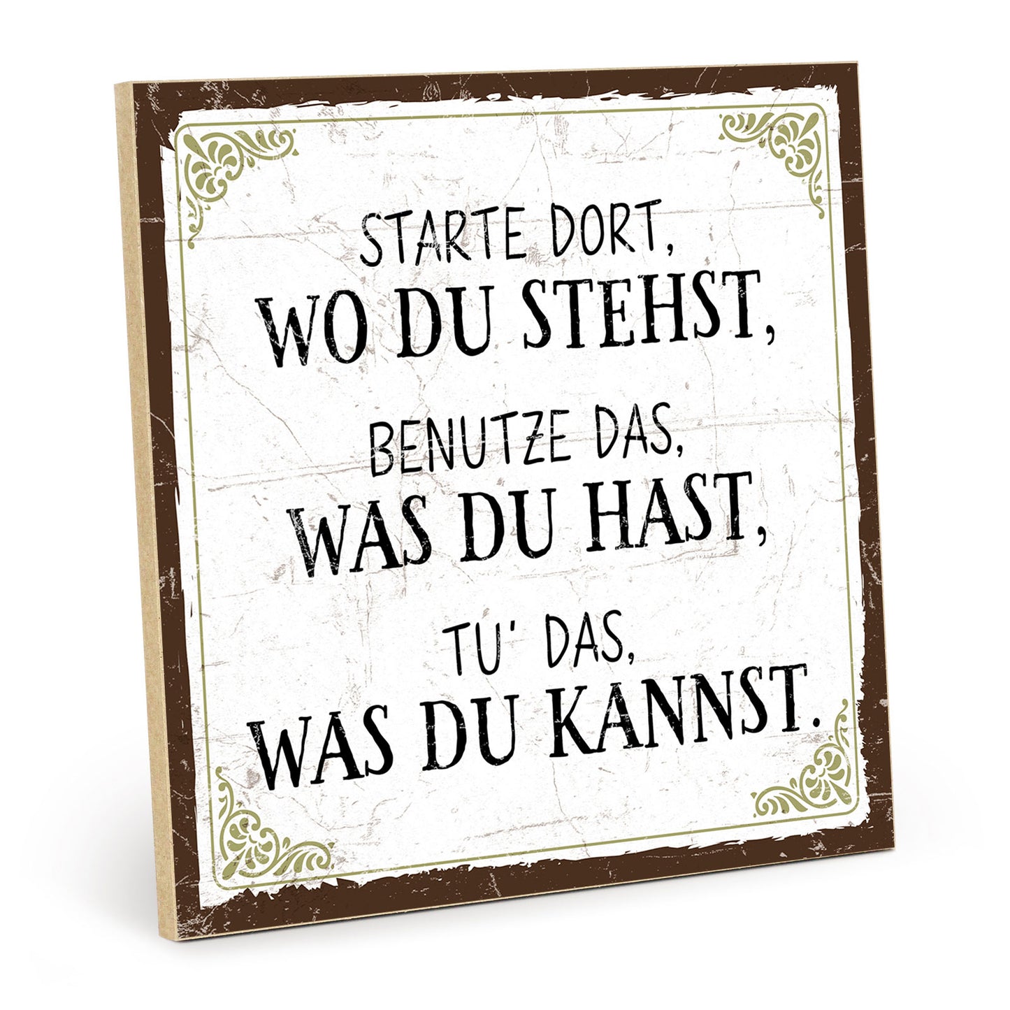 Holzschild mit Spruch - Motivation - Starte wo du stehst - HS-QN-00374