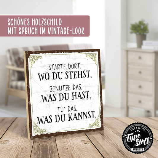 Holzschild mit Spruch - Motivation - Starte wo du stehst - HS-QN-00374