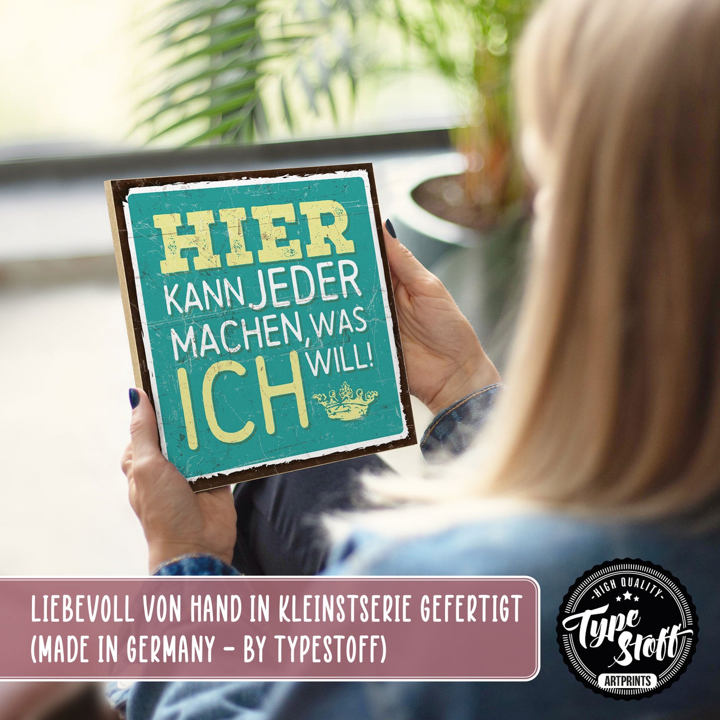 Holzschild mit Spruch - Hier kann jeder machen as ich will - HS-QN-00392