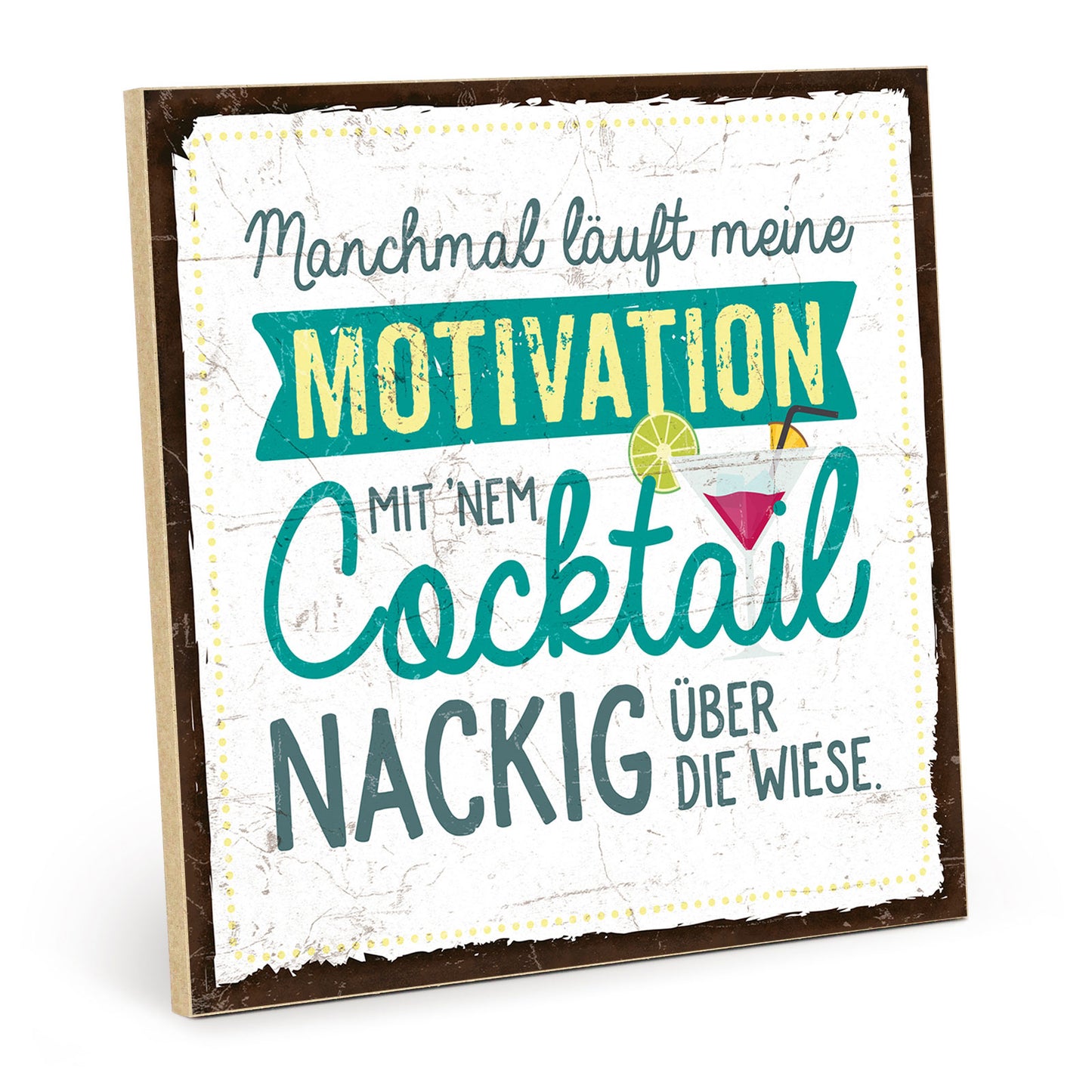 Holzschild mit Spruch - Motivation - nackig mit Cocktail - HS-QN-00393