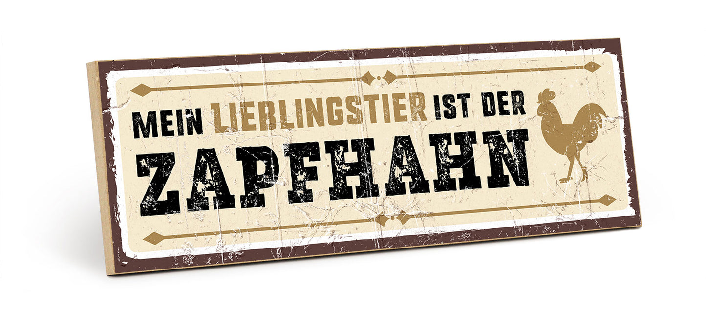 Holzschild mit Spruch - Mein Lieblingstier ist der Zapfhahn - HS-KQ-00396