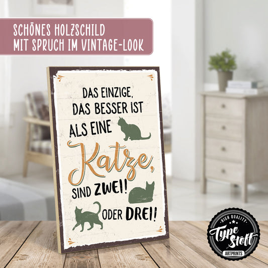 Holzschild mit Spruch - Besser als eine Katze – HS-GH-00398