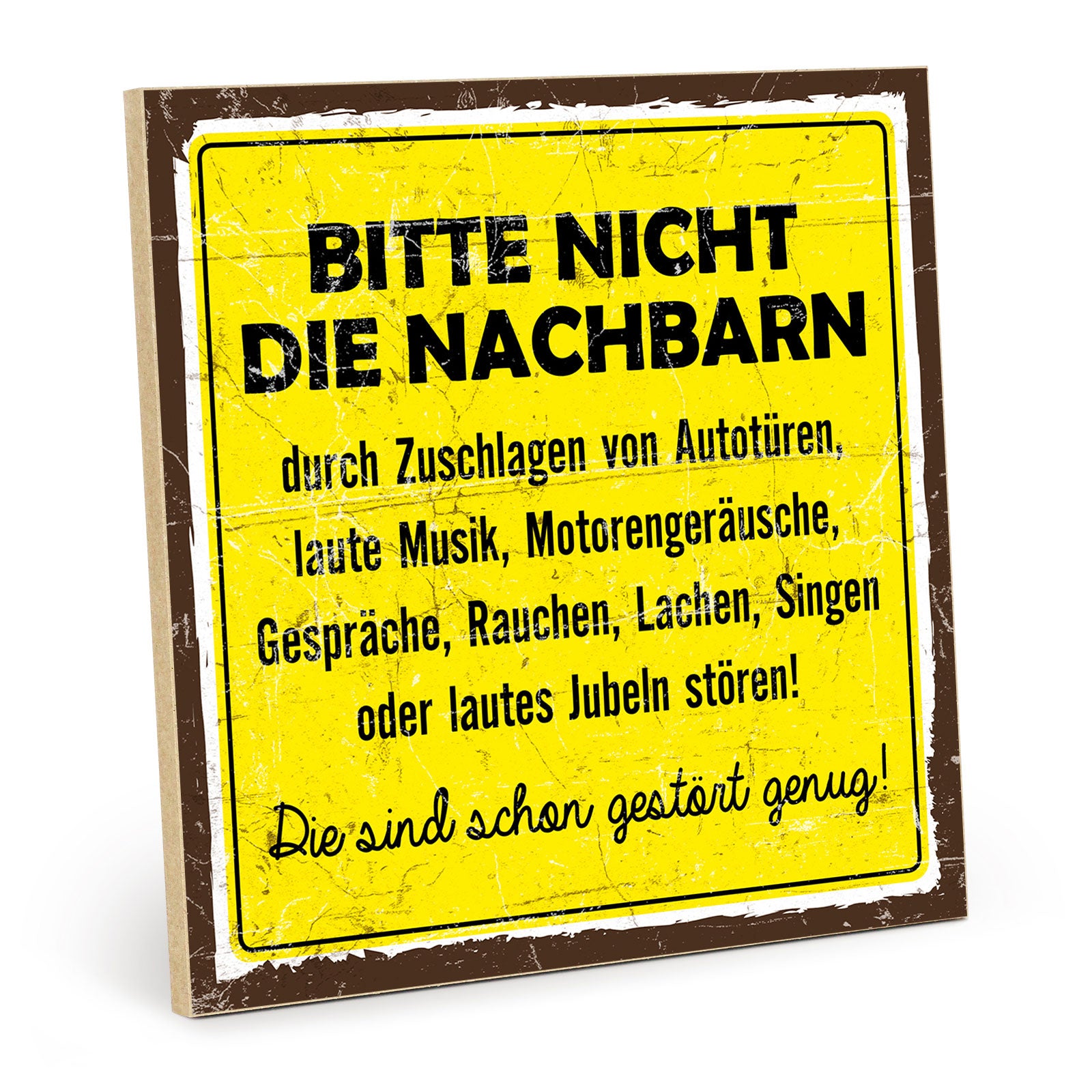 Holzschild mit Spruch - Nachbarn sind gestört genug – HS-QN-00454 ...