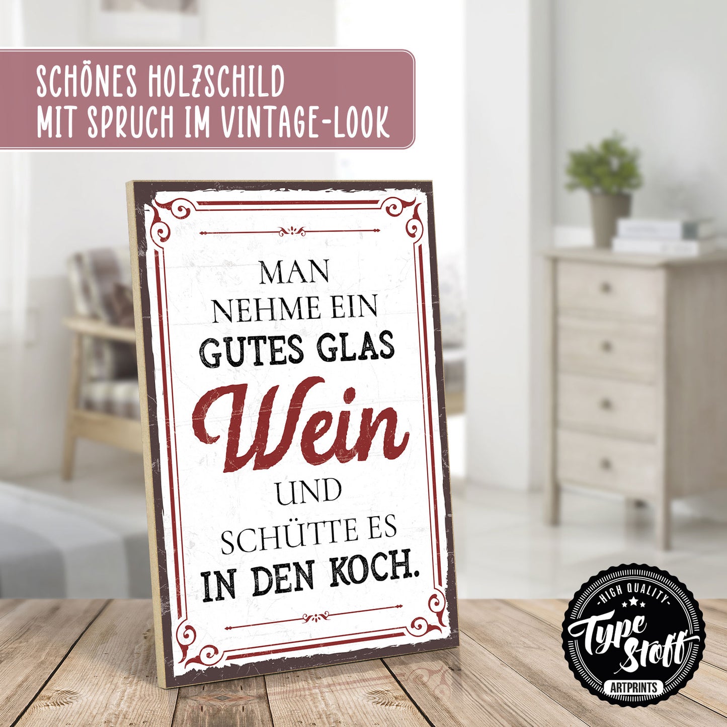 Holzschild mit Spruch - Gutes Glas Wein in den Koch – HS-GH-00481