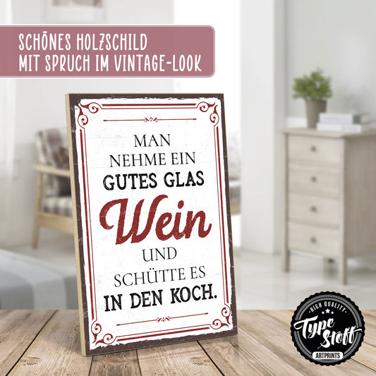 Holzschild mit Spruch - Gutes Glas Wein in den Koch – HS-GH-00481