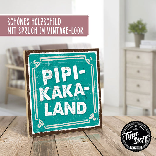 Holzschild mit Spruch - Toilette - Pipi Kaka Land – HS-QN-00510