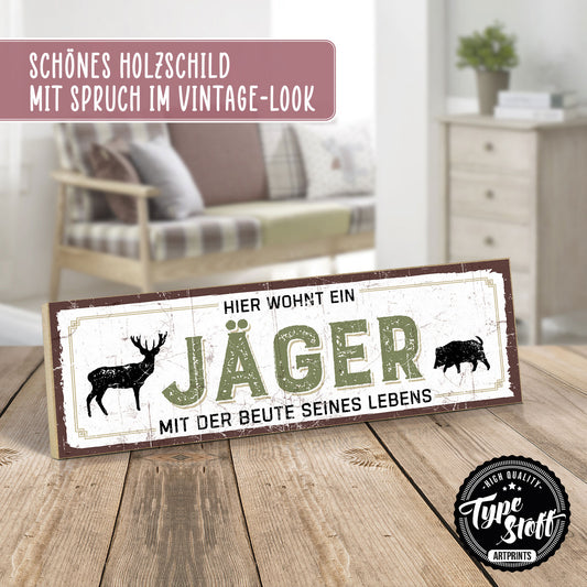 Holzschild mit Spruch - Hier wohnt ein Jäger – HS-KQ-00518