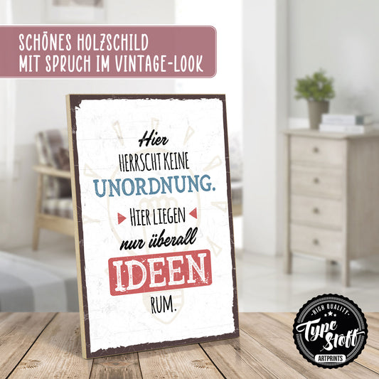 Holzschild mit Spruch - Keine Unordnung - nur Ideen – HS-GH-00522