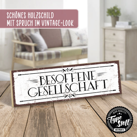 Holzschild mit Spruch - Besoffene Gesellschaft – HS-KQ-00528