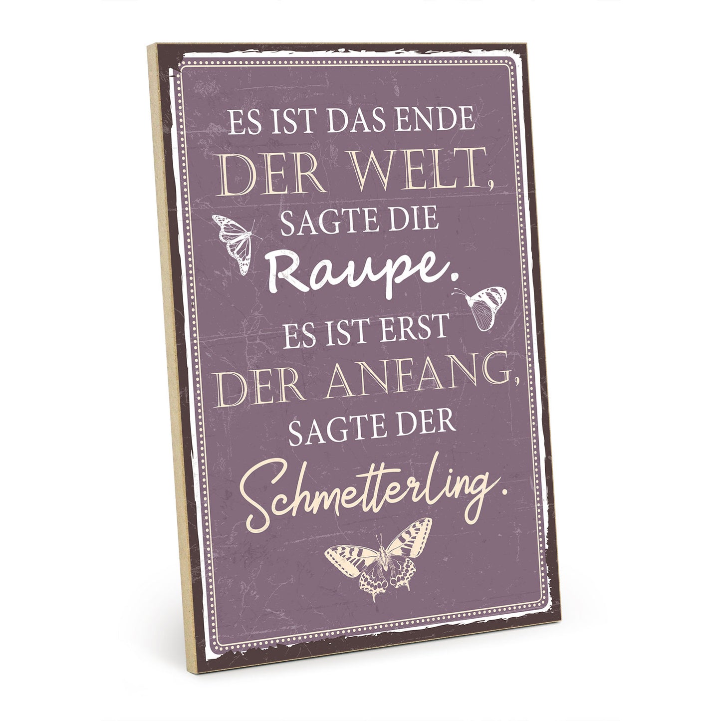 Holzschild mit Spruch - Raupe Schmetterling Ende Anfang – HS-GH-00530