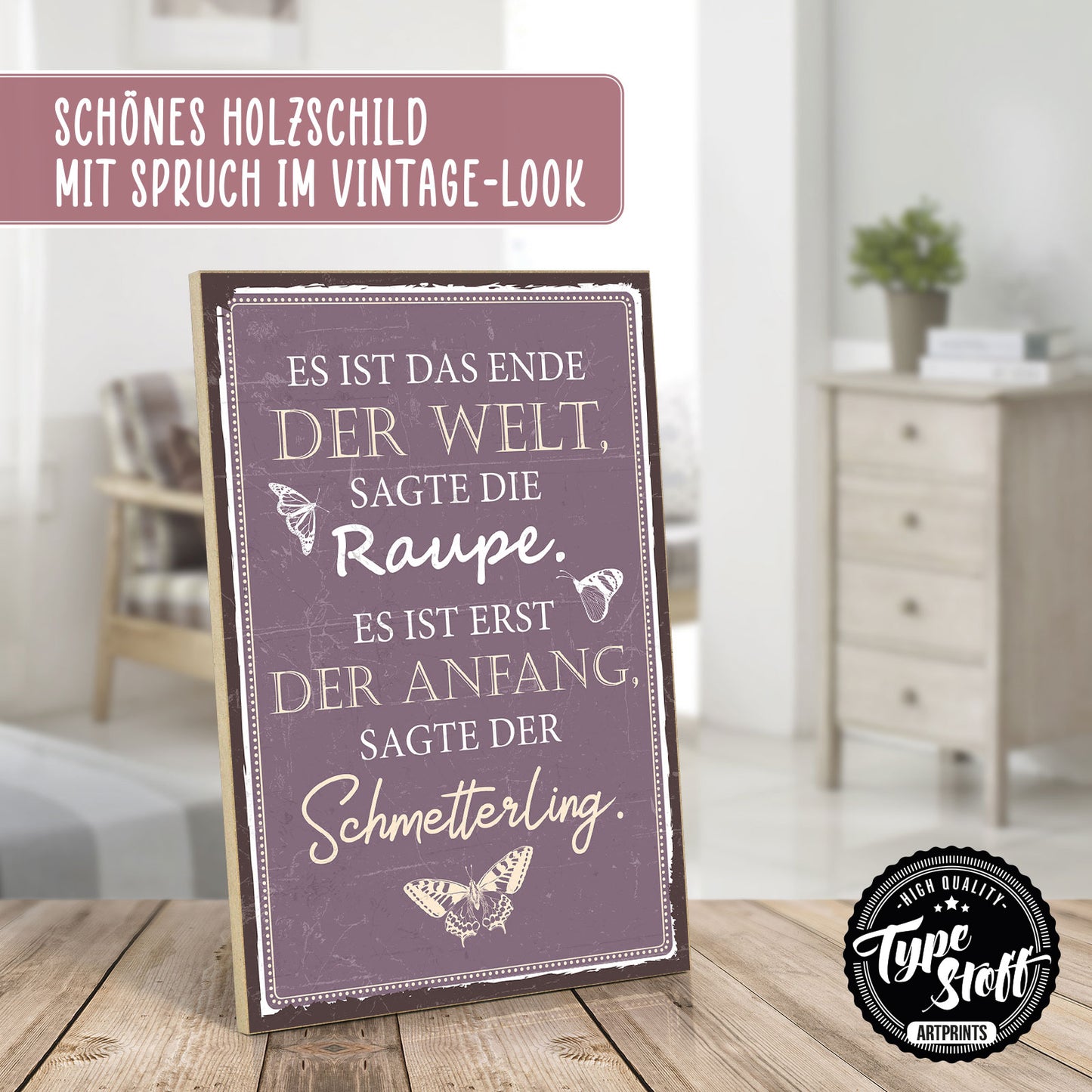 Holzschild mit Spruch - Raupe Schmetterling Ende Anfang – HS-GH-00530