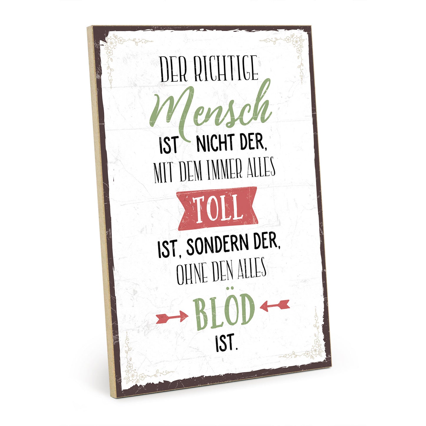 Holzschild mit Spruch - Der richtige Mensch - Liebe – HS-GH-00543