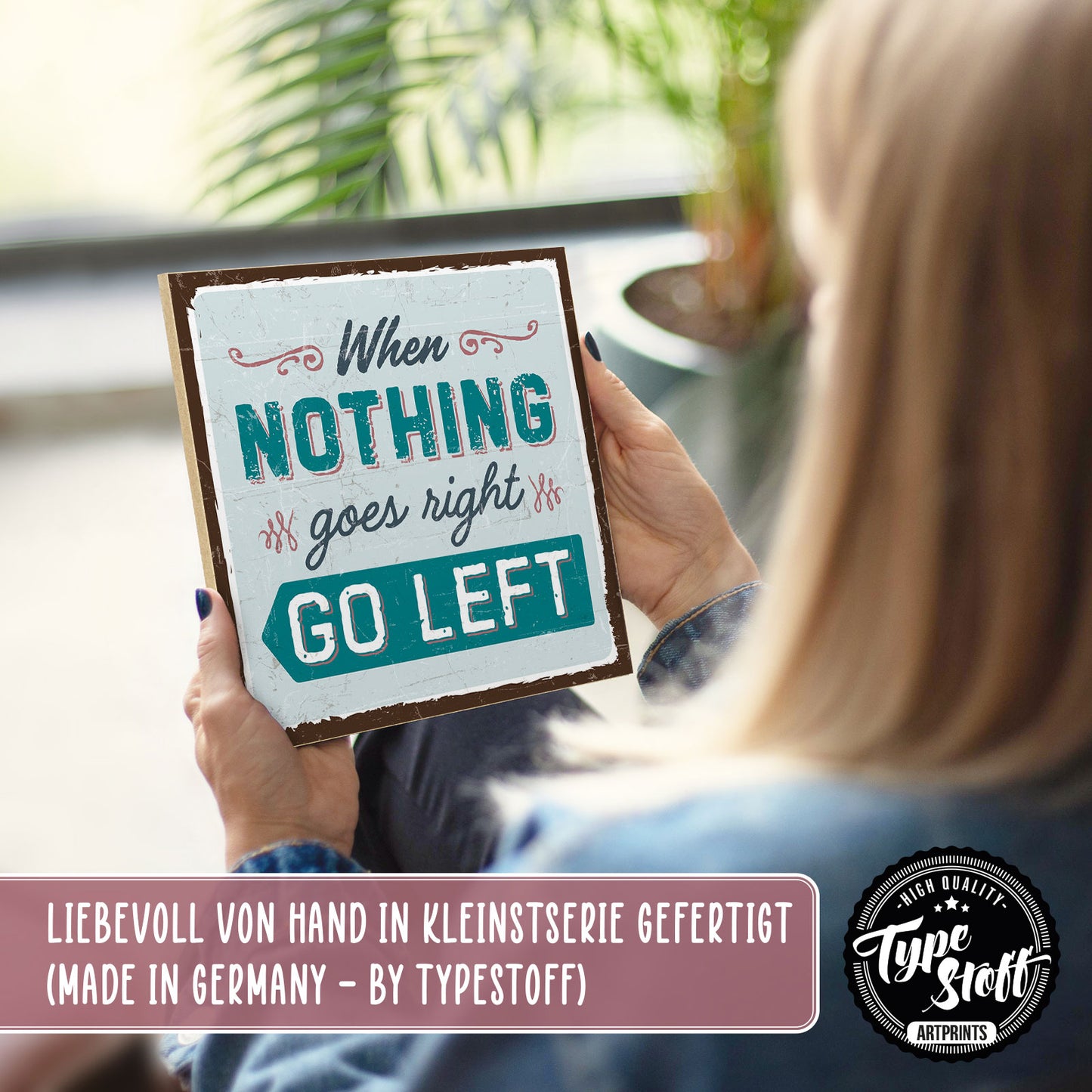 Holzschild mit Spruch - Go Left - HS-QN-00578