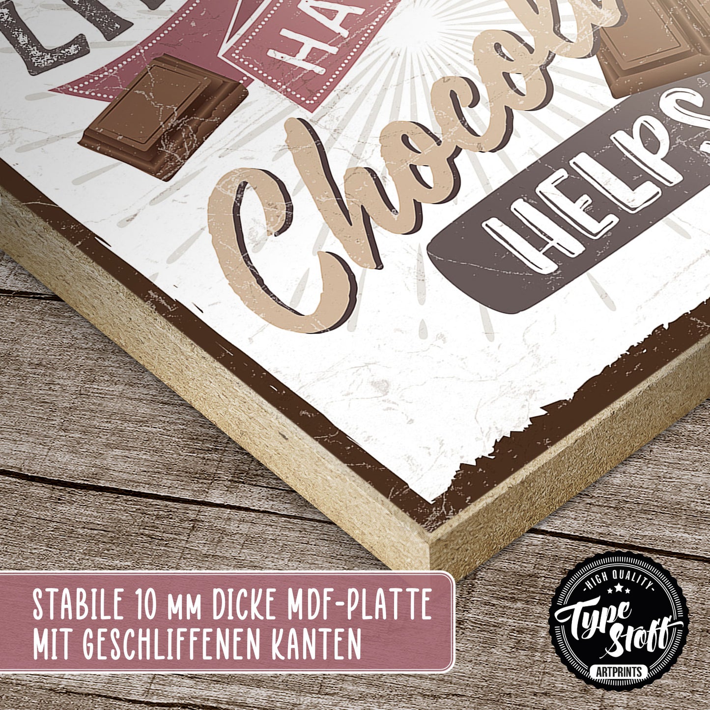 Holzschild mit Spruch - Life happens chocolate helps – HS-QN-00579