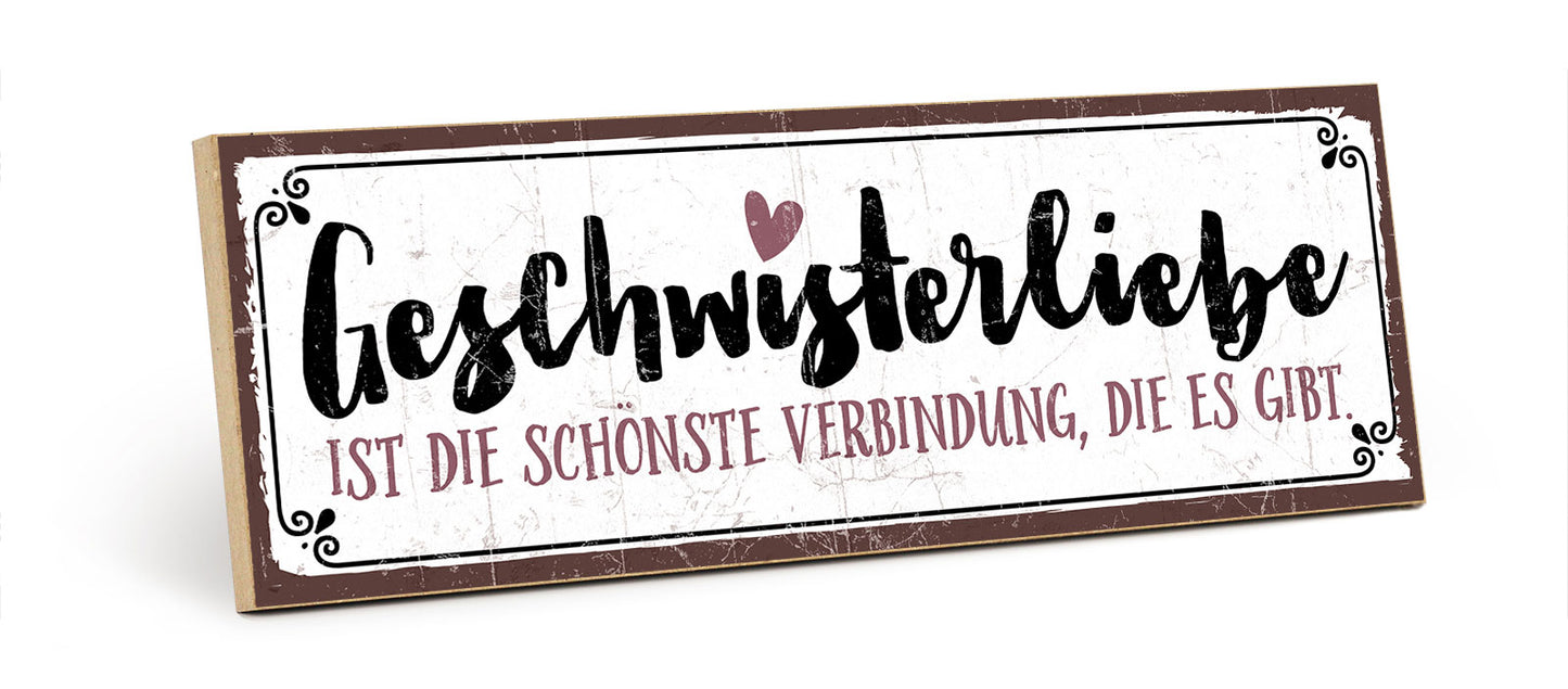 Holzschild mit Spruch - Geschwister-Liebe – HS-KQ-00604