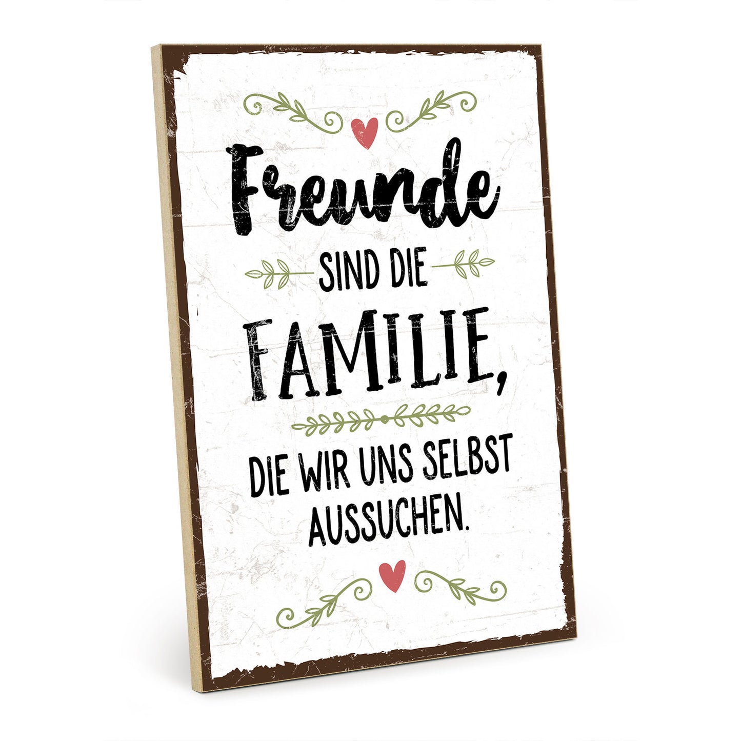 Holzschild mit Spruch - Freunde - Familie selbst aussuchen - HS-GH-00605