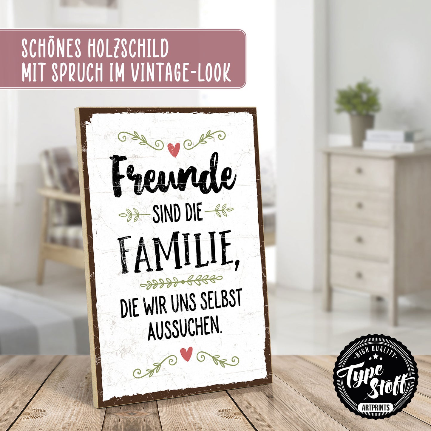 Holzschild mit Spruch - Freunde - Familie selbst aussuchen - HS-GH-00605