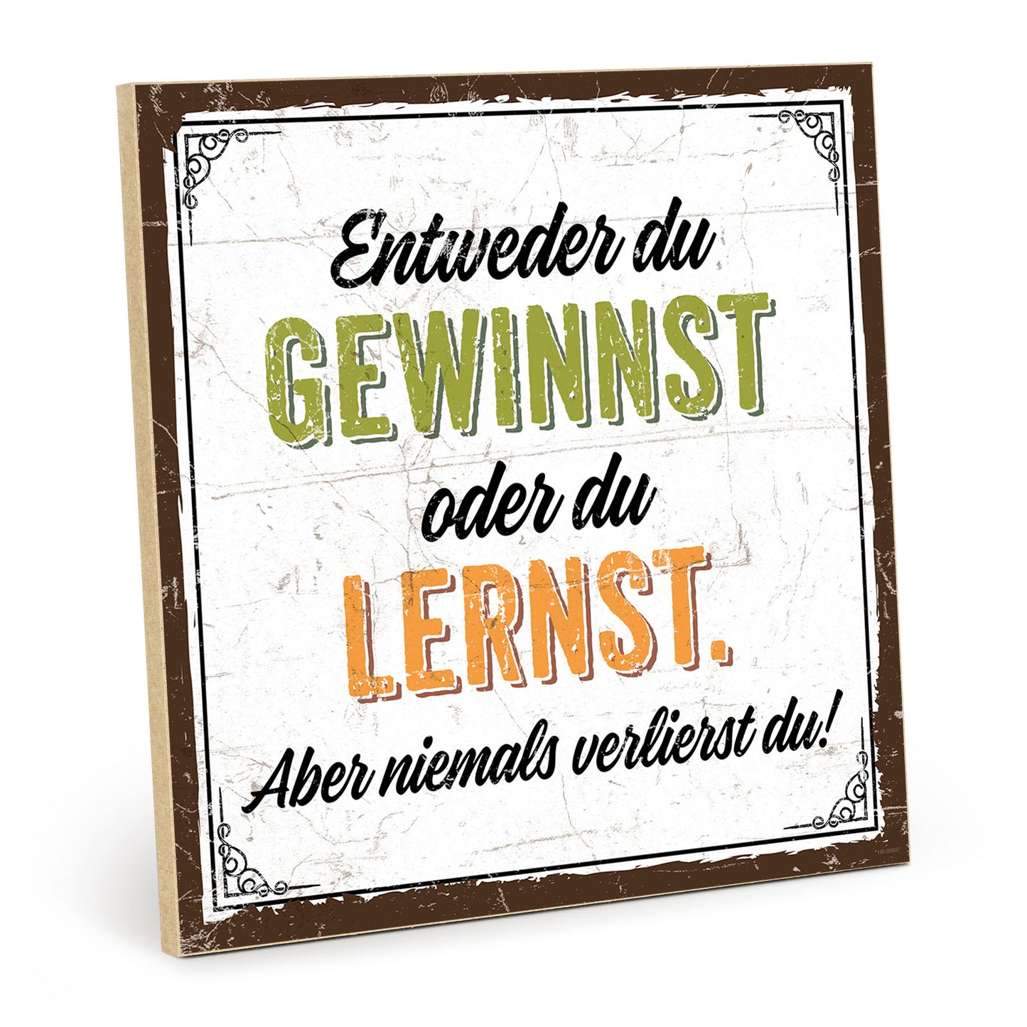 Holzschild mit Spruch - Motivation - du verlierst nie – HS-QN-00607