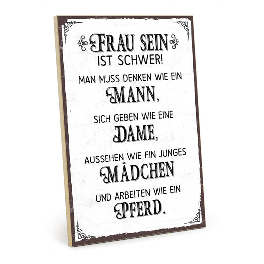 Holzschild mit Spruch - Frau sein ist schwer – HS-GH-00608