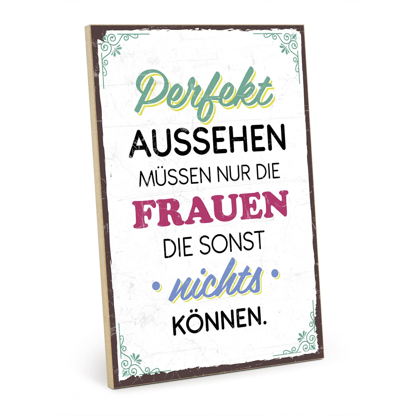 Holzschild mit Spruch - Frau - perfekt aussehen – HS-GH-00609