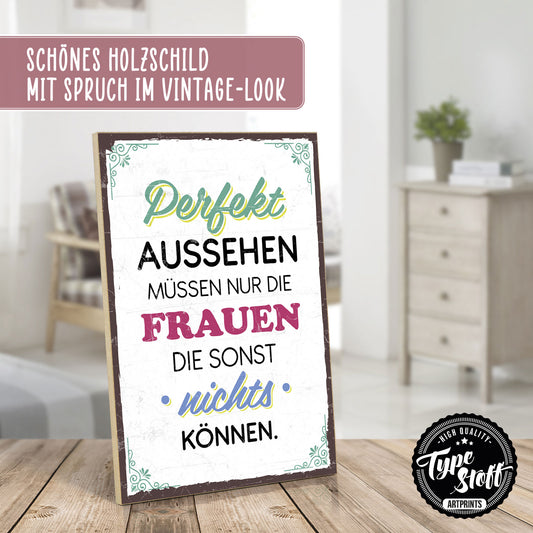 Holzschild mit Spruch - Frau - perfekt aussehen – HS-GH-00609