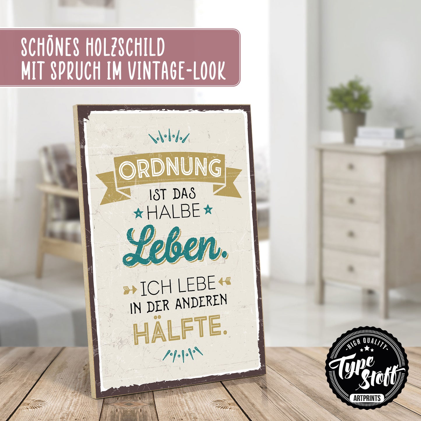 Holzschild mit Spruch - Ordnung ist das halbe Leben - HS-GH-00621