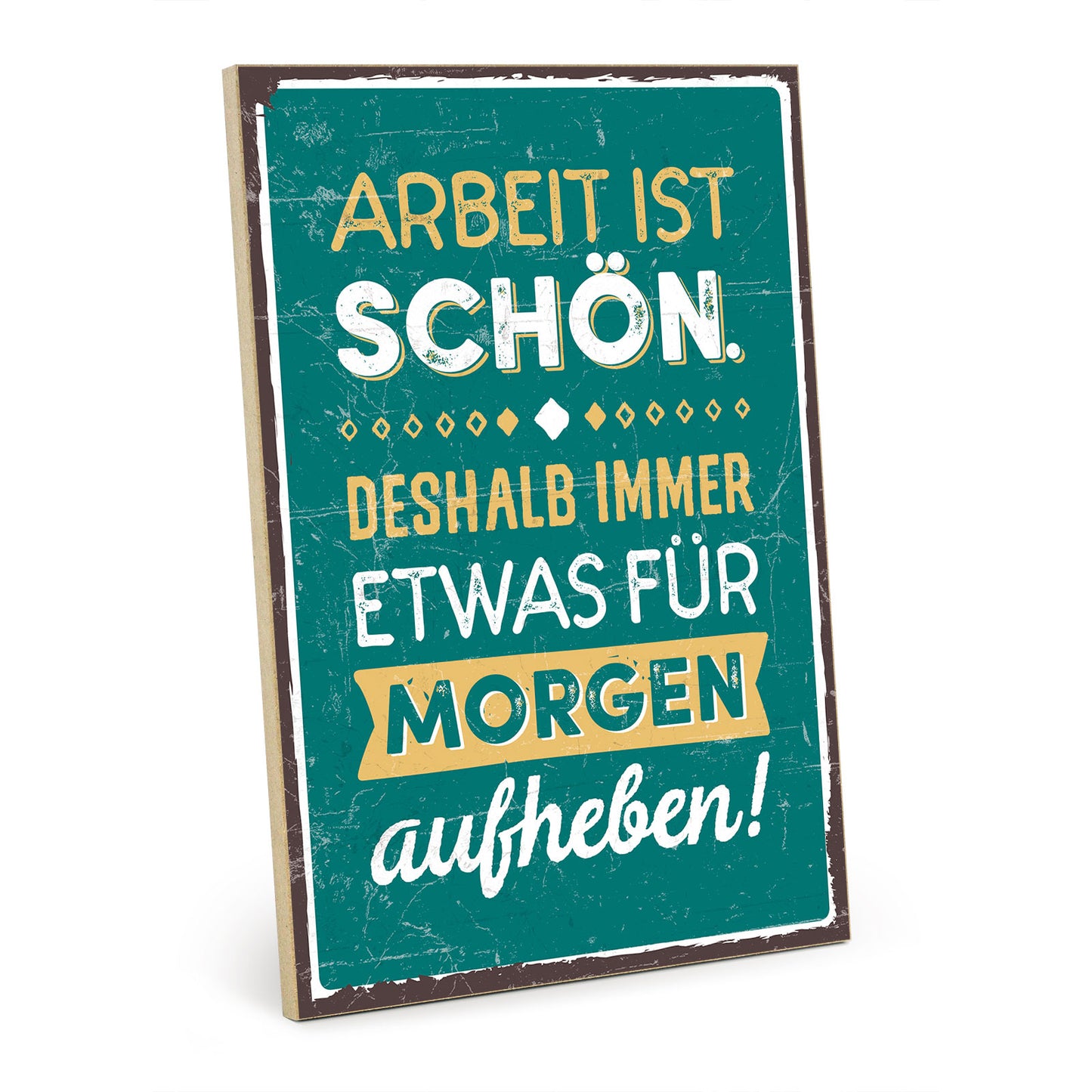 Holzschild mit Spruch - Büro - Arbeit ist schön – HS-GH-00625