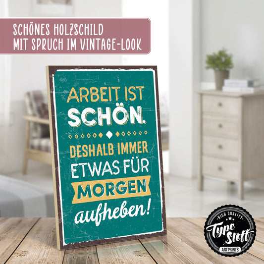 Holzschild mit Spruch - Büro - Arbeit ist schön – HS-GH-00625