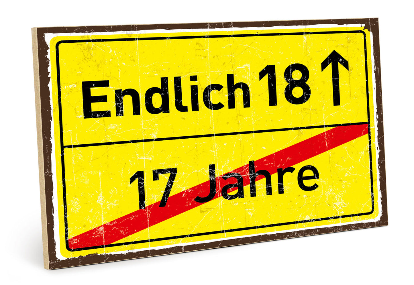 Holzschild mit Spruch - Endlich 18 Jahre – HS-GQ-00654
