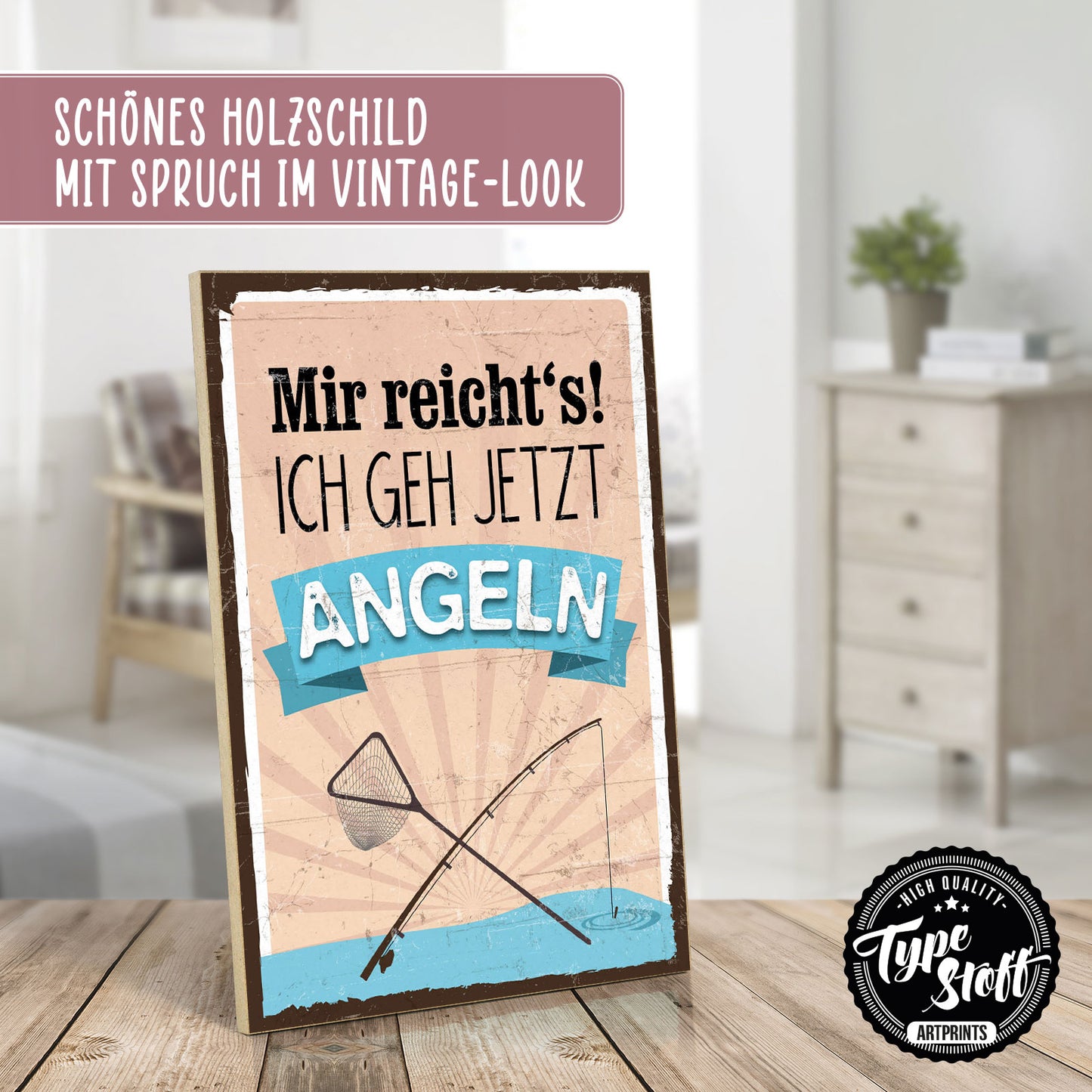 Holzschild mit Spruch - Mir reichts - ich geh jetzt Angeln – HS-GH-00673