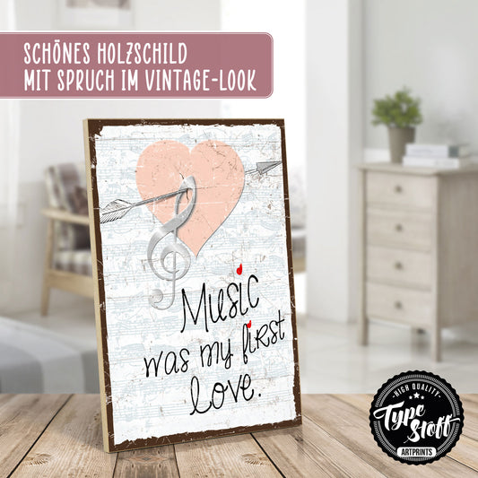 Holzschild mit Spruch - Music my first love - Erste Liebe – HS-GH-00678